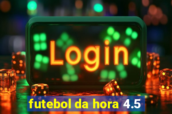 futebol da hora 4.5